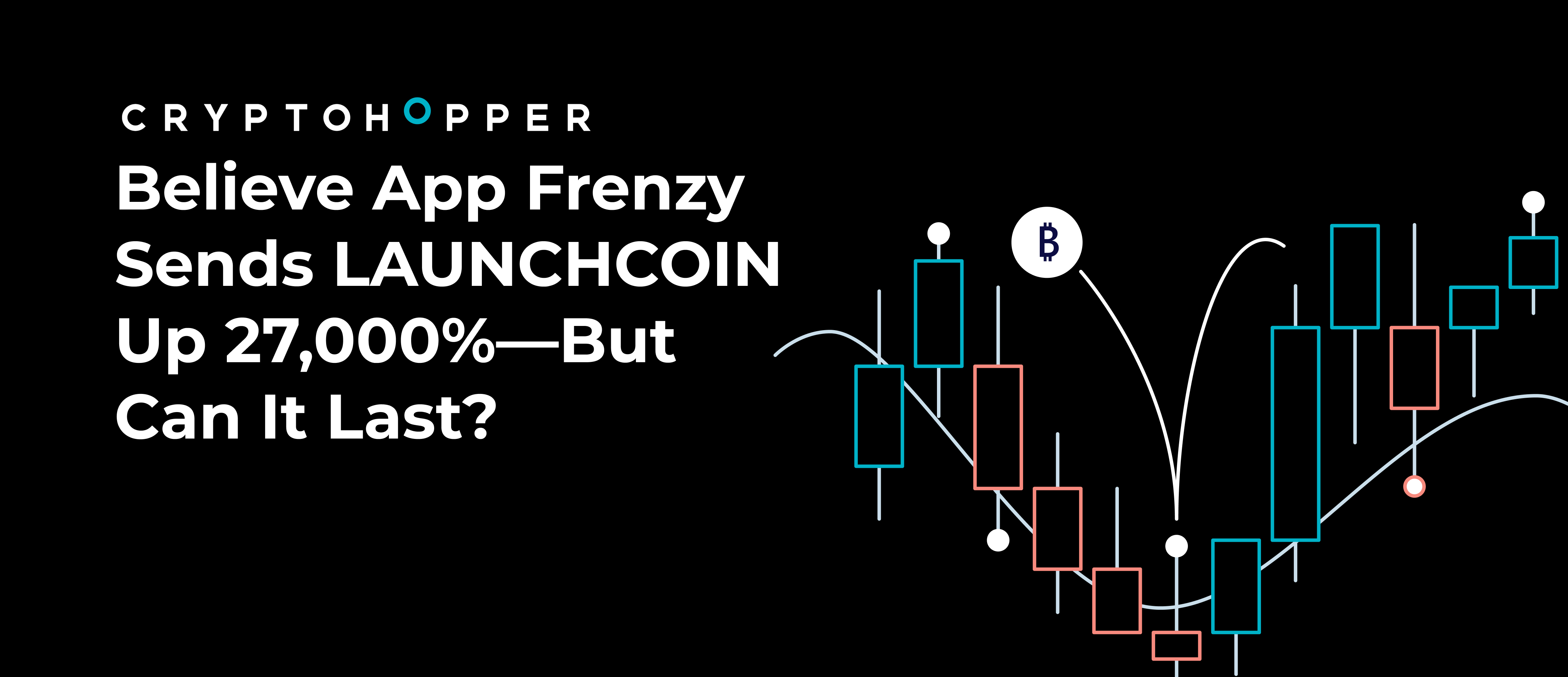 Believe App Frenzy Sends LAUNCHCOIN Up 27,000%—But Can It Last?