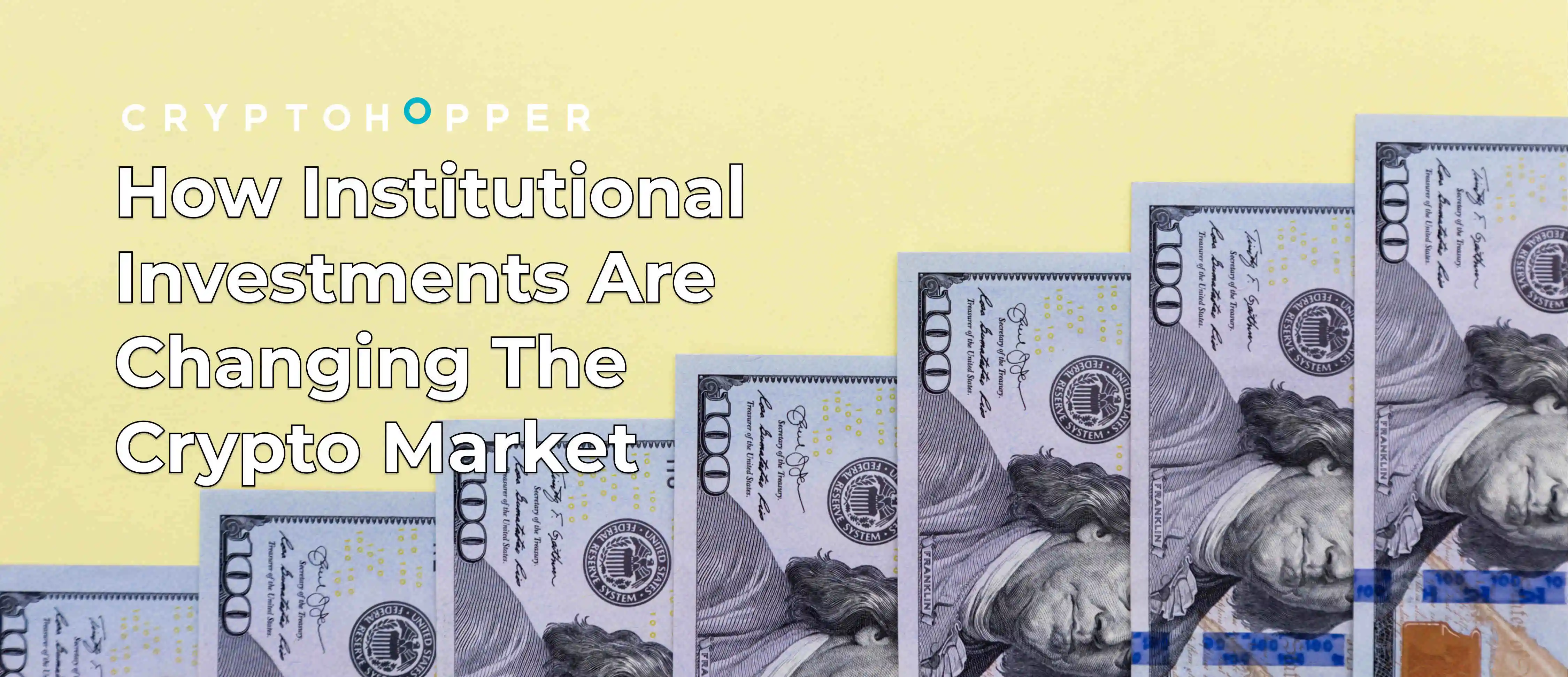 How Institutional Investments Are Changing The Crypto Market