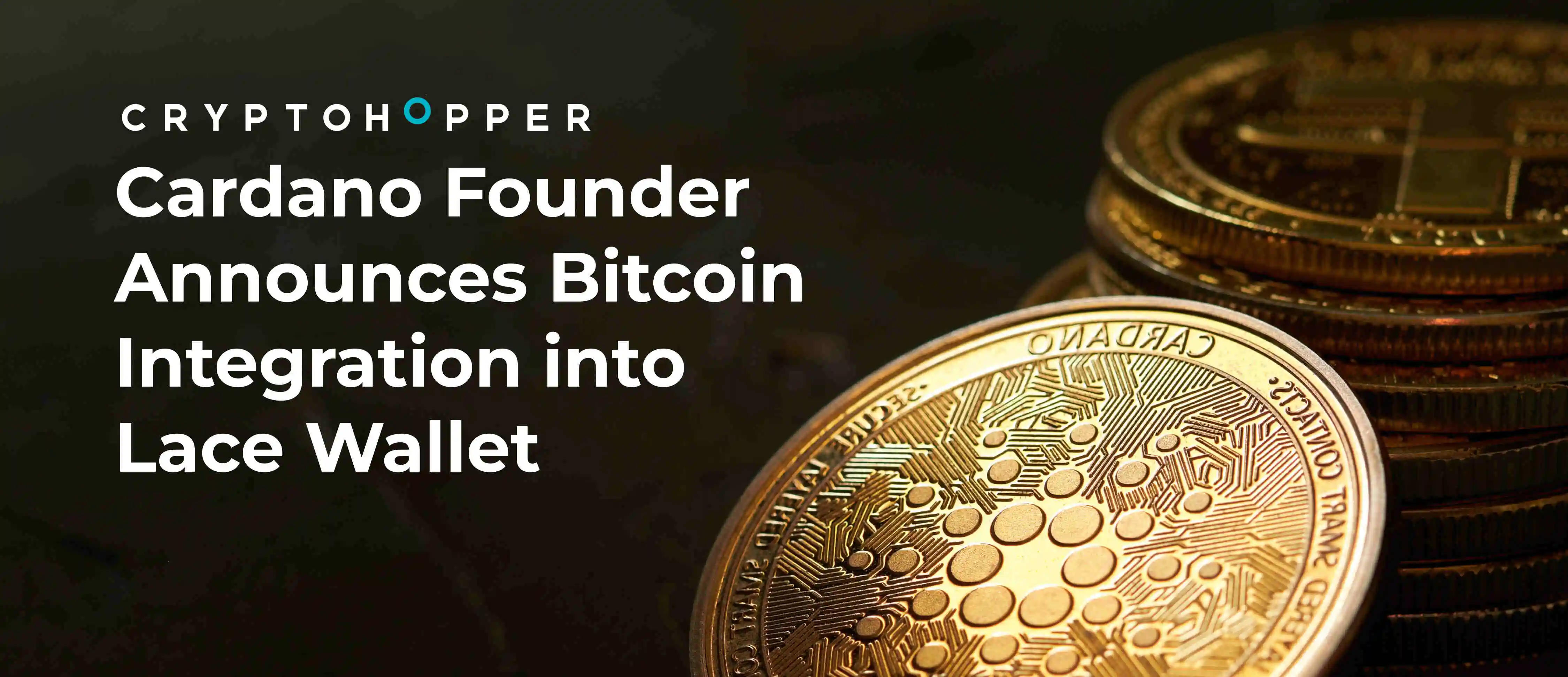 Cardano Founder Announces Bitcoin Integration into Lace Wallet