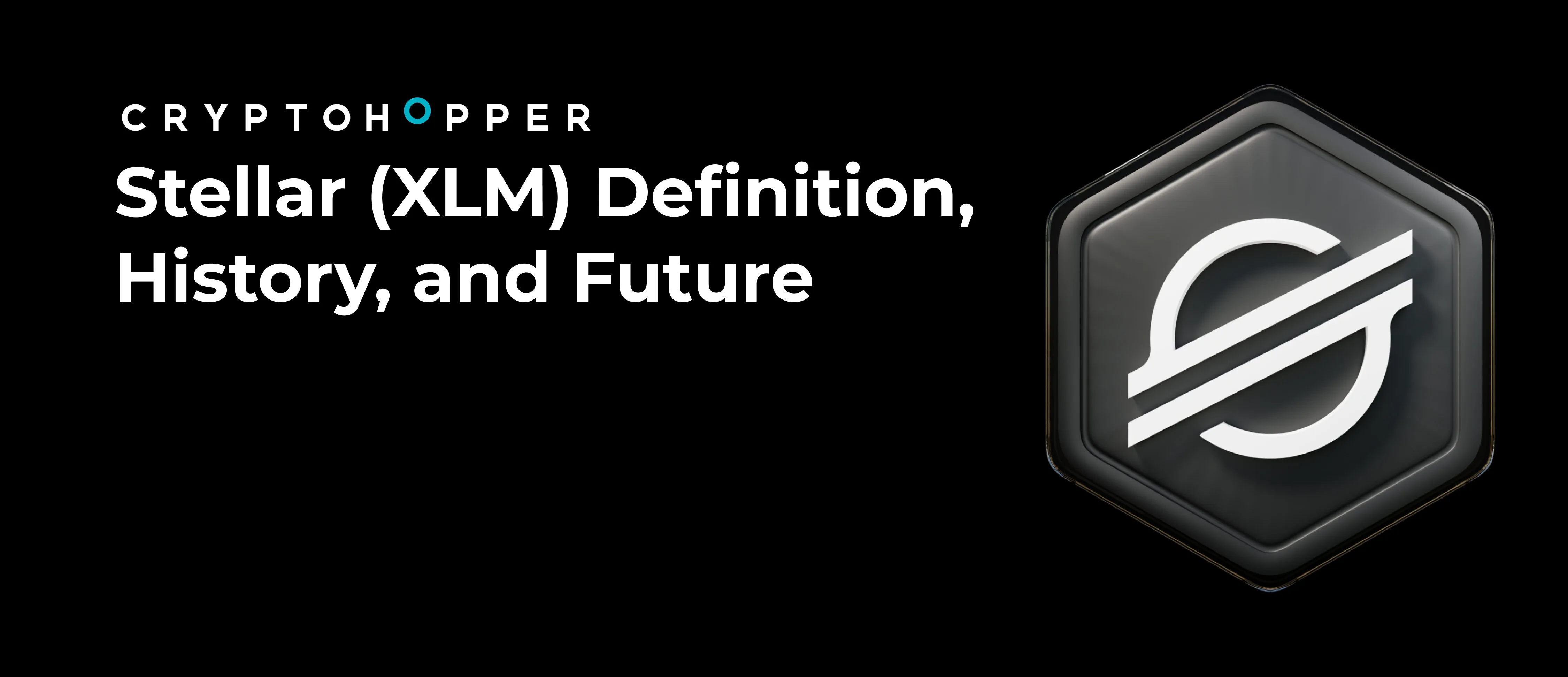 Stellar (XLM) Definition, History, and Future