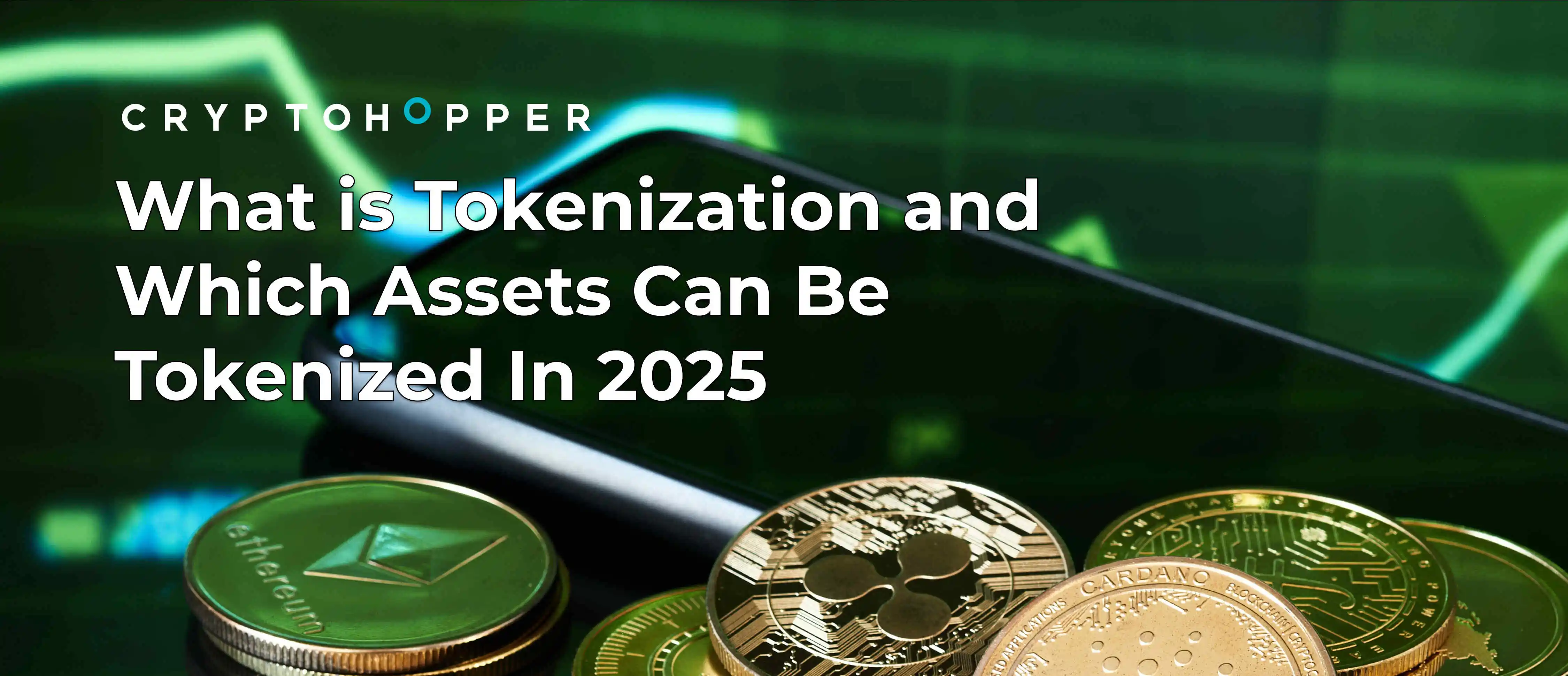 What is Tokenization and Which Assets Can Be Tokenized In 2025