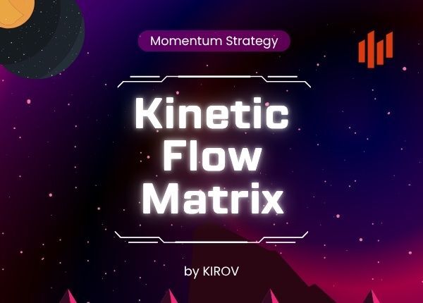 Kinetic Flow Matrix [Free Strategy] | KIROV