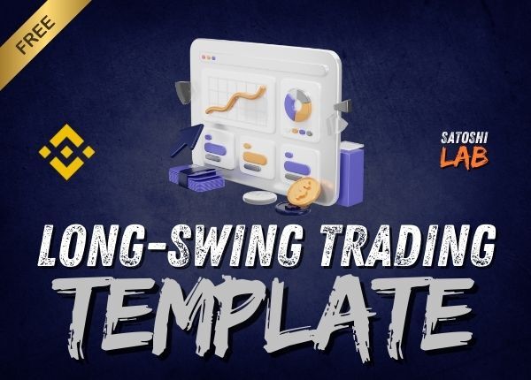 Long-Swing Trading Template - Binance | SatoshiLab