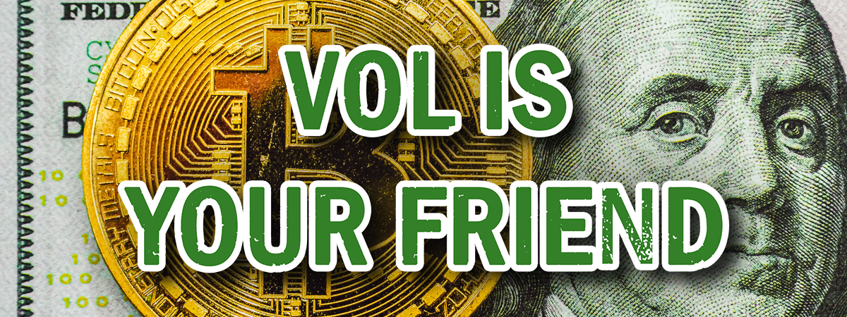 VOL IS YOUR FRIEND